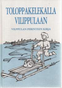 Toloppakelekalla Vilippulaan. Vilppulan perinteen kirja