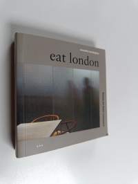 Eat London : Architecture, Eating, Drinking