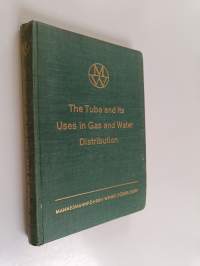 The tube and its uses in gas and water distribution