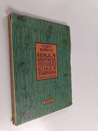 Rikkaruohoja musiikin kukkatarhassa (signeerattu, tekijän omiste)