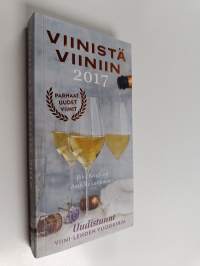 Viinistä viiniin 2017 : Viini-lehden vuosikirja (ERINOMAINEN)