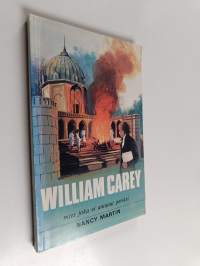 William Carey : mies joka ei antanut periksi