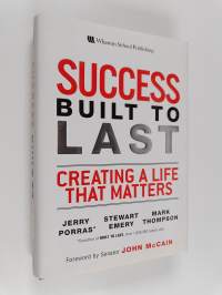Success built to last : creating a life that matters