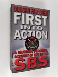 First Into Action - A Dramatic Personal Account of Life in the SBS