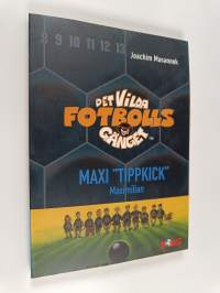 Det vilda fotbollsgänget - Maxi &quot;Tippkick&quot; Maximilian