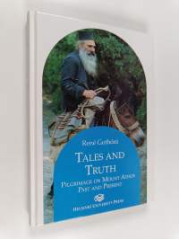 Tales and truth : pilgrimage on Mount Athos : past and present