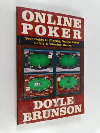 Online poker : your guide to playing online poker safely &amp; winning