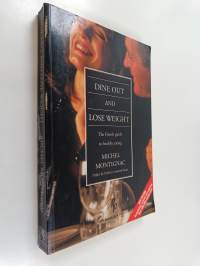 Dine Out and Lose Weight - The French Guide to Healthy Eating