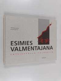 Esimies valmentajana : yhteistyöllä tuloksiin