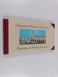 Panorama Nevskogo prospekta : litografii, vypolnennye I. A. Ivanovym i P. S. Ivanovym po akvarelâm V. S. Sadovnikova v 1830-1835 godah = Panorama of Nevsky Prospect