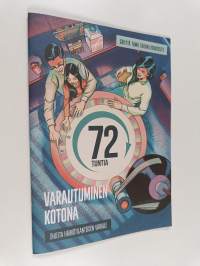 72 tuntia : Varautuminen kotona