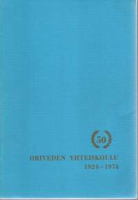 Oriveden yhteiskou 50-vuotta 1924-1974