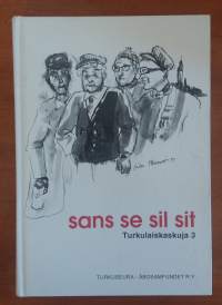 Sans se sil sit - Turkulaiskaskuja 3