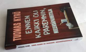 Ennen kaikki oli paremmin, Mielensäpahoittaja