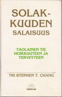 Solakkuuden salaisuus - Taolainen tie hoikkuuteen ja terveyteen.1993