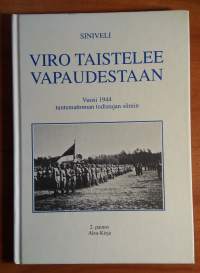Viro taistelee vapaudestaan : Vuosi 1944 tuntemattoman todistajan silmin