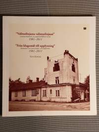 &quot;Valituslinjasta valistuslinjaan&quot; : Loviisan kulttuuri- ja ympäristöliikkeen tarina 1981-2011 - &quot;Från klagomål till upplysning&quot; : berättelsen om Lovisa ...