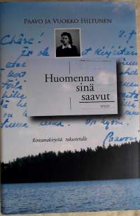 Huomenna sinä saavut - Rintamakirjeitä rakastetulle