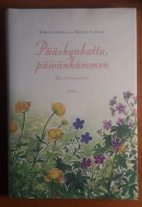 Pääskynhattu, päivänkämmen - Kasvikertomuksia