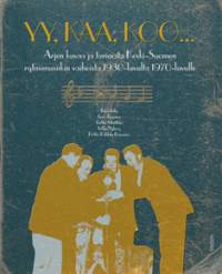 Yy, kaa, koo : ajan kuvaa ja tarinoita Keski-Suomen rytmimusiikin vaiheista 1930-luvulta 1970-luvulle