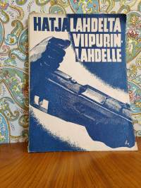 Hatjalahdelta Viipurinlahdelle - muistelmateos jalkaväkirykmentti 11:n vaiheista Suomen itsenäisyystaistelussa talvena 1939-1940