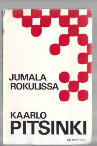 Jumala rokulissa eli Poliittisia luomiskertomuksiaKirjaPitsinki, Kaarlo Kirjayhtymä 1973