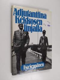 Adjutanttina Kekkosen linjalla (signeerattu, tekijän omiste)