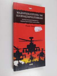 Maanpuolustusta vai suurvaltapolitiikkaa? : taisteluhelikoptereiden ja Hornet-hävittäjien kova hinta