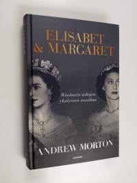 Elisabet &amp; Margaret : Windsorin siskojen yksityinen maailma