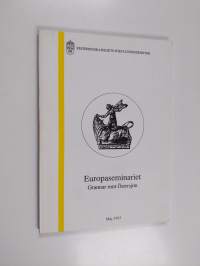 Föredrag från seminariet &quot;Grannar unt Östersjön&quot; den 8-9 februari 1993 - Europaseminariet Grannar runt Östersjön