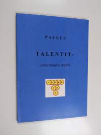 Talentit - jotka minulle annoit (signeerattu, tekijän omiste)