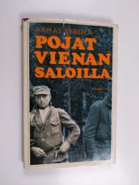 Pojat Vienan saloilla : Päiväkirja ajalta 16.6-10.9.1918