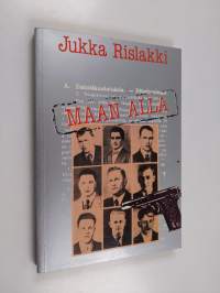 Maan alla : vakoilua, vastarintaa ja urkintaa Suomessa 1941-1944