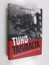 Tuho taivaalta : talvisodan pommitukset 1939-1940