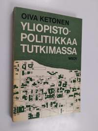 Yliopistopolitiikkaa tutkimassa - A report on university policies