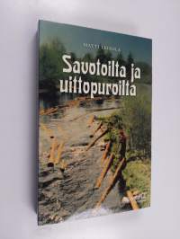 Savotoilta ja uittopuroilta (signeerattu, tekijän omiste)