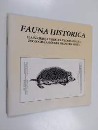 Fauna historica : eläinkirjoja viideltä vuosisadalta : näyttely 8.6.-2.9.1984 = zoologiska böcker från fem sekel : utställning 8.6.-2.9.1984