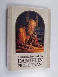 Kiinnitä huomiota Danielin profetiaan!