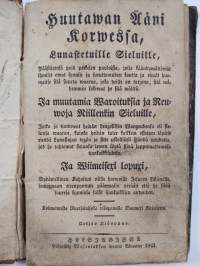 Huutawan ääni korwessa, lunastetuille sieluille, päästäxensä pois perkelen pauloista... : ja muutamia waroituksia ja neuwoja niillenkin sieluille, jotka jo tundew...