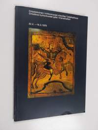 Ortodoksinen kirkkomuseo vierailee Taidehallissa = Ortodoxa kyrkomuseet gäst i Konsthallen : Taidehalli 22.2. - 16.3.175