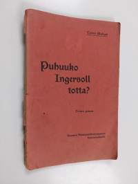 Puhuuko Ingersoll totta?