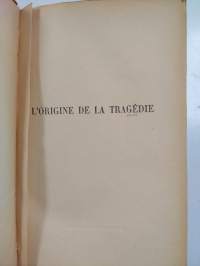 L&#039;Origine de la tragédie : ou hellénisme et pessimisme