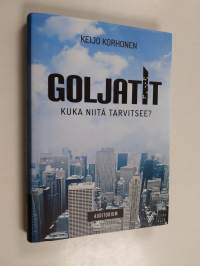 Goljatit : kuka niitä tarvitsee?