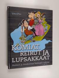 Komiat, reirut ja lupsakkaat : Heimot ja maakunnat kaskujen valossa