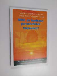 Mitä on henkisen parantumisen tukeminen? : fyysikko antaa tukensa henkisen parantamisen tunnistamiselle : Jan Erik Sigdellin keskustelu Pablo Andrés Alemanyn kanssa