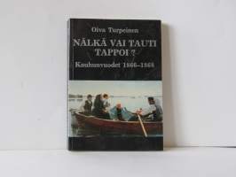 Nälkä vai tauti tappoi? Kauhunvuodet 1866-1868