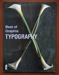 Best of Graphis Typography. (Typografia, painotuotteet, mainonta)