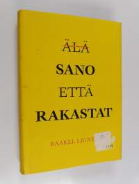 Älä sano että rakastat