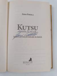 Kutsu : Jussi Latvalan kolme elämää (signeerattu, tekijän omiste)