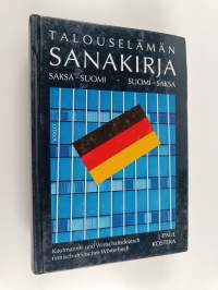 Talouselämän sanakirja : saksa-suomi, suomi-saksa = Kaufmanns- und Wirtschaftsdeutsch : finnisch-deutsches Wörterbuch